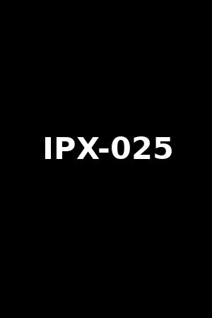 IPX-025