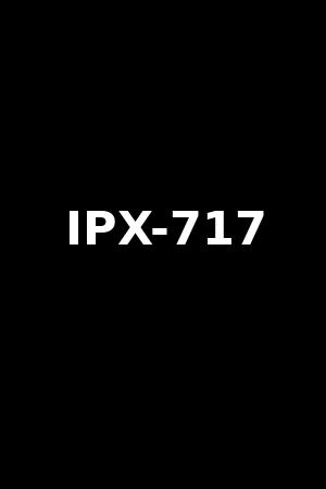IPX-717