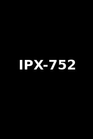IPX-752