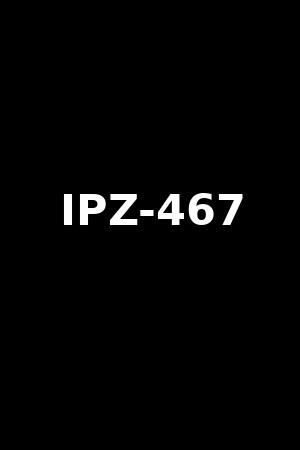 IPZ-467