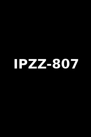 IPZZ-807