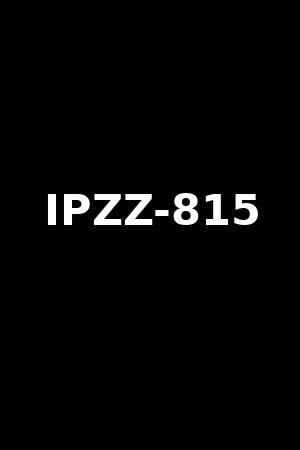 IPZZ-815