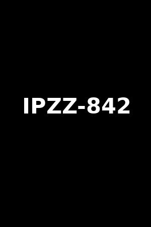 IPZZ-842