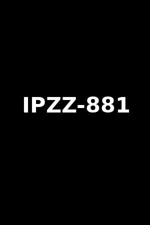 IPZZ-881