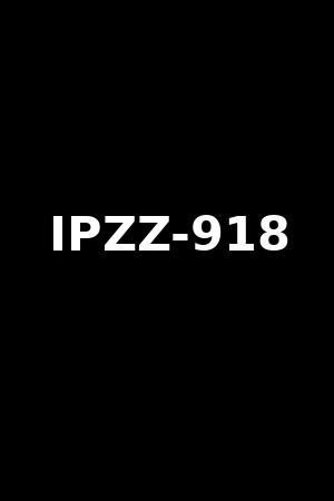IPZZ-918