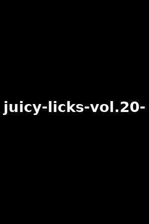 juicy-licks-vol.20-