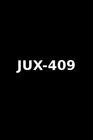 JUX-409