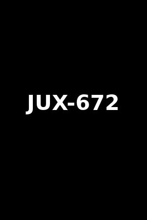 JUX-672