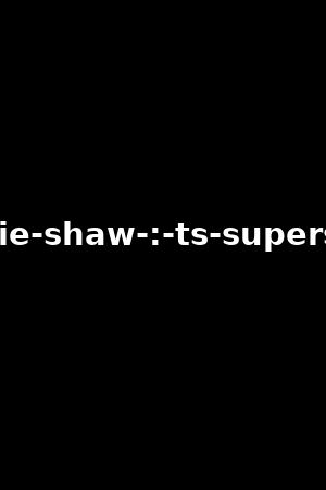 kellie-shaw-:-ts-superstar