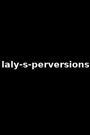 laly-s-perversions