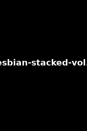 lesbian-stacked-vol.2