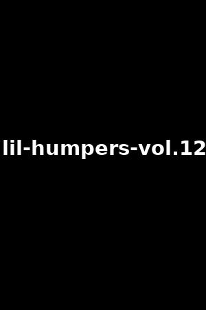 lil-humpers-vol.12