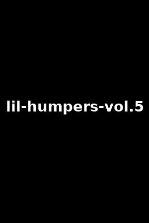 lil-humpers-vol.5