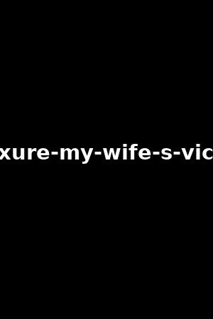 luxure-my-wife-s-vices