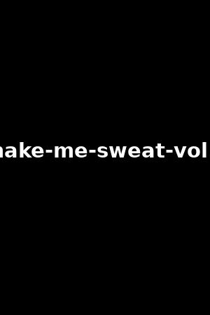 make-me-sweat-vol.2
