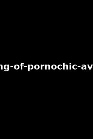 making-of-pornochic-avi-lana