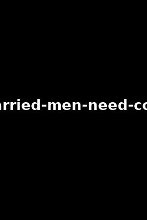 married-men-need-cock