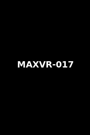MAXVR-017