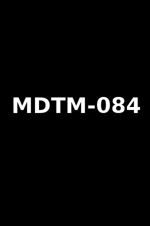 MDTM-084