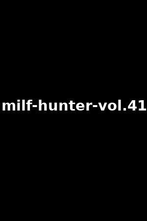 milf-hunter-vol.41