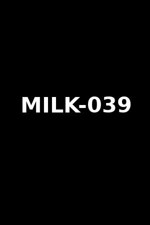 MILK-039