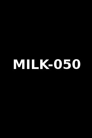 MILK-050