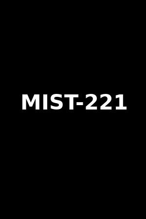 MIST-221
