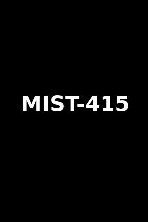 MIST-415