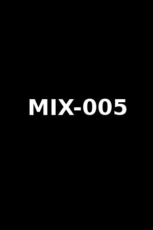 MIX-005