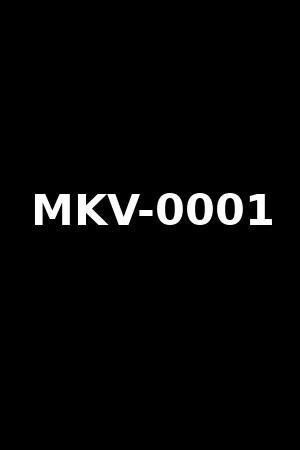 MKV-0001