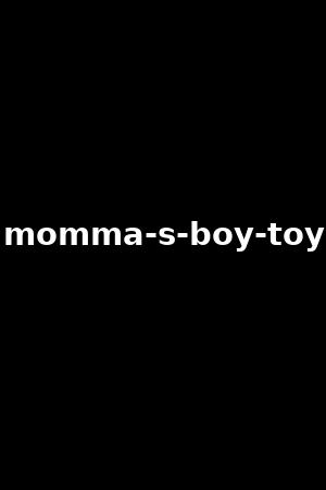 momma-s-boy-toy