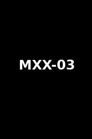 MXX-03