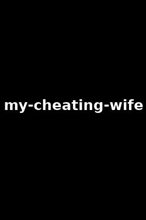 my-cheating-wife
