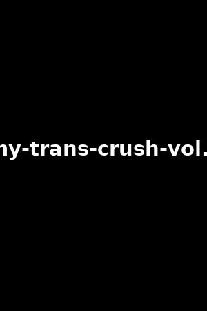 my-trans-crush-vol.2