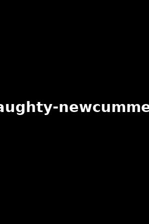 naughty-newcummers