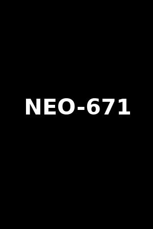 NEO-671
