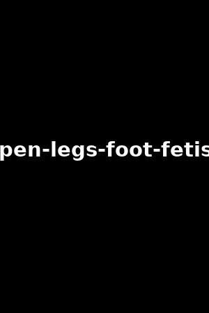 open-legs-foot-fetish