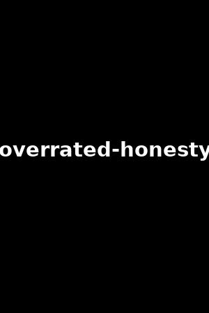 overrated-honesty