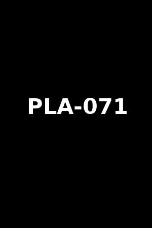 PLA-071