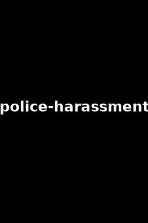 police-harassment