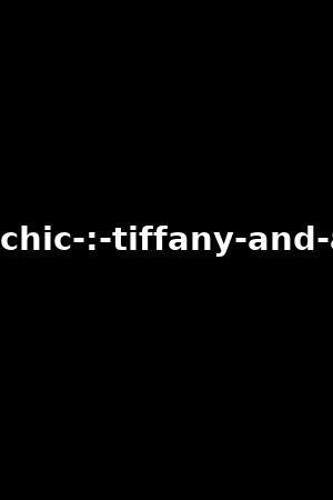 pornochic-:-tiffany-and-alyssa