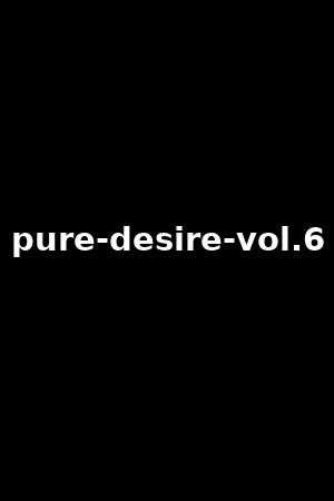 pure-desire-vol.6