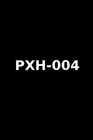 PXH-004