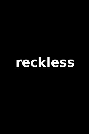 reckless