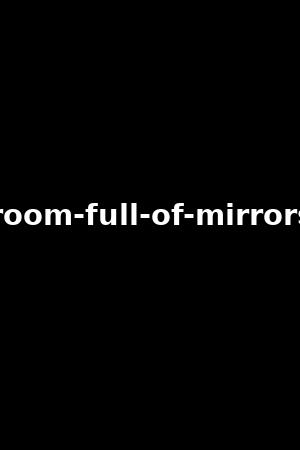 room-full-of-mirrors