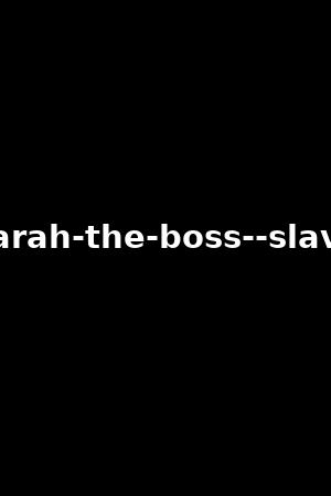 sarah-the-boss--slave