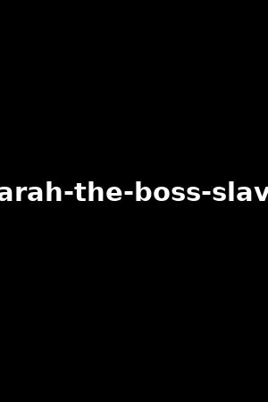 sarah-the-boss-slave