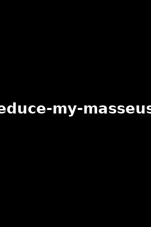 seduce-my-masseuse