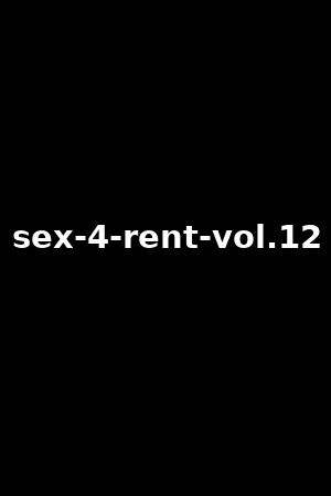 sex-4-rent-vol.12