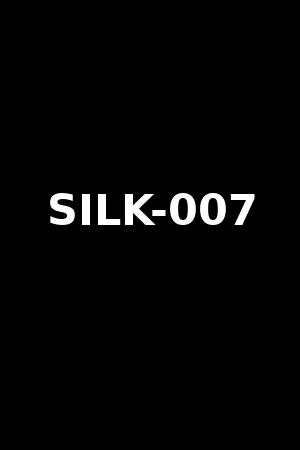 SILK-007